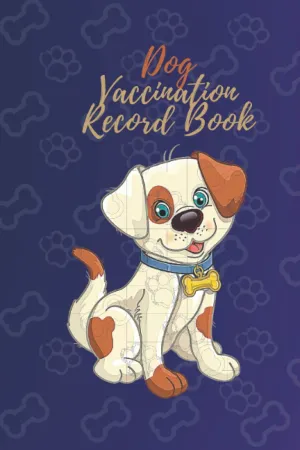Dog Vaccination Record Book: Puppies Vaccine Log Book, Vaccination Reminder, Vaccination Booklet, Dog Immunization Record, Health Log Book, Record Of Puppies Shots Kit, Puppy Shot Record Booklets Paperback  November 24, 2020