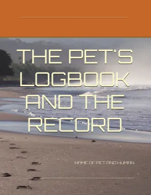 The Pet's Logbook and Record: Keep all your important pet health records organized in one place while recording fun experiences and memories you share ... dog and cat pet owners with some blank sheet Paperback  June 8, 2025