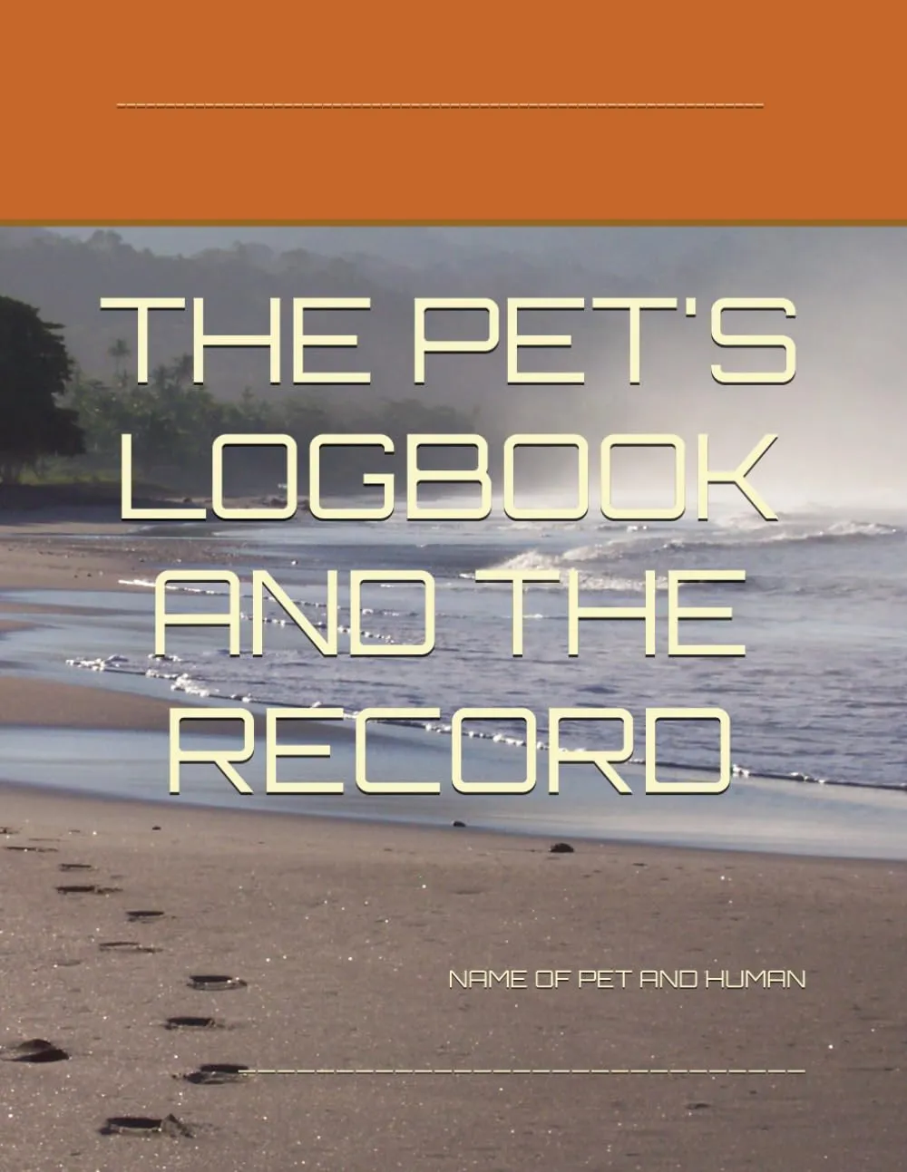 The Pet's Logbook and Record: Keep all your important pet health records organized in one place while recording fun experiences and memories you share ... dog and cat pet owners with some blank sheet Paperback  June 8, 2025